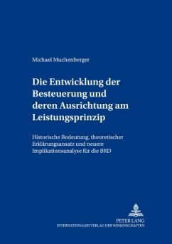 Die Entwicklung der Besteuerung und deren Ausrichtung am Leistungsfähigkeitsprinzip - Muchenberger, Michael