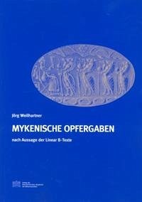 Mykenische Opfergaben nach Aussage der Linear B-Texte