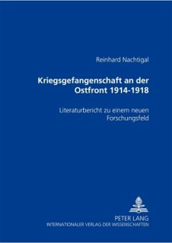 Kriegsgefangenschaft an der Ostfront 1914 bis 1918 - Nachtigal, Reinhard