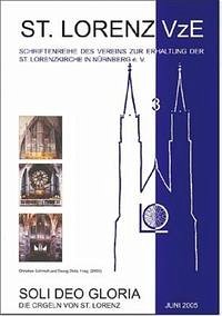 Soli Deo Gloria, die Orgeln von St. Lorenz - Schwartz, Manfred; Klais, Philipp; Ank, Matthias; Harrassowitz, Hermann
