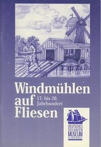 Windmühlen auf Fliesen 17.-20. Jahrhundert - Hoekstra, Dirk