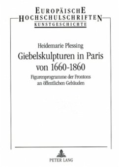 Giebelskulpturen in Paris von 1660-1860 - Plessing, Heidemarie