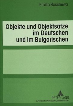 Cover Objekte und Objektsätze im Deutschen und im Bulgarischen