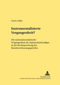 Instrumentalisierte Vergangenheit? - Löffler, Ulrich