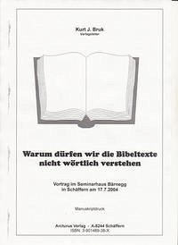 Warum dürfen wir die Bibeltexte nicht wörtlich verstehen? - Bruk, Kurt J