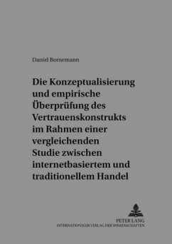Cover Die Konzeptualisierung und empirische Überprüfung des Vertrauenskonstrukts im Rahmen einer vergleichenden Studie zwische