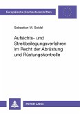 Aufsichts- und Streitbeilegungsverfahren im Recht der Abrüstung und Rüstungskontrolle