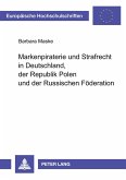 Markenpiraterie und Strafrecht in Deutschland, der Republik Polen und der Russischen Föderation