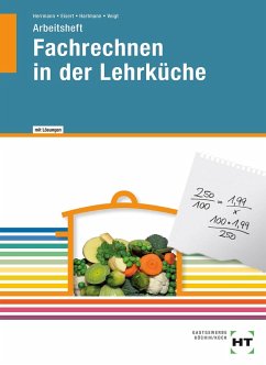 Fachrechnen in der Lehrküche. Arbeitsheft mit eingetragenen Lösungen - Herrmann, F. Jürgen;Eisert, Sigrid;Hartmann, Thomas