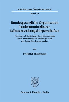 Bundesgesetzliche Organisation landesunmittelbarer Selbstverwaltungskörperschaften. - Hohrmann, Friedrich