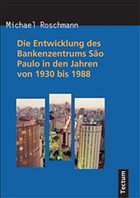Die Entwicklung des Bankenzentrums São Paulo in den Jahren von 1930 bis 1988