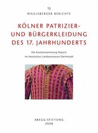 Kölner Patrizier- und Bürgerkleidung des 17. Jahrhunderts
