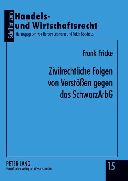 Zivilrechtliche Folgen von Verstößen gegen das SchwarzArbG Zivilrechtliche Folgen von Verstößen gegen das SchwarzArbG