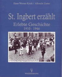 St. Ingbert erzählt - Krick, Hans W; Zutter, Albrecht; Stark, Gudrun; Schickel, Walter