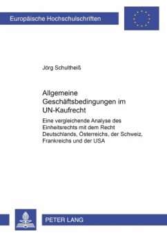Allgemeine Geschäftsbedingungen im UN-Kaufrecht - Schultheiß, Jörg