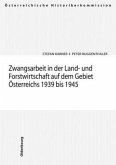 Zwangsarbeit in der Land- und Forstwirtschaft auf dem Gebiet Österreichs 1939 bis 1945