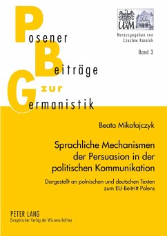 Sprachliche Mechanismen der Persuasion in der politischen Kommunikation - Mikolajczyk, Beata