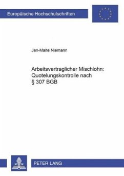 Arbeitsvertraglicher Mischlohn: Quotelungskontrolle nach 307 BGB - Niemann, Jan-Malte
