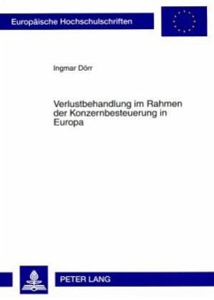 Verlustbehandlung im Rahmen der Konzernbesteuerung in Europa - Dörr, Ingmar