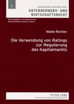 Die Verwendung von Ratings zur Regulierung des Kapitalmarkts - Richter, Malte