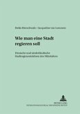 &quote;Wie man eine Stadt regieren soll&quote;