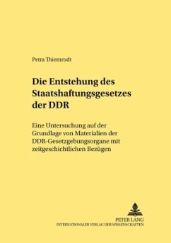 Die Entstehung des Staatshaftungsgesetzes der DDR - Thiemrodt, Petra