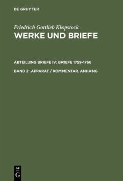 Apparat / Kommentar. Anhang / Friedrich Gottlieb Klopstock: Werke und Briefe. Abteilung Briefe IV: Briefe 1759-1766 Abt. Briefe, Band 2, Bd.2 - Klopstock, Friedrich Gottlieb