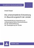 Die unterschiedliche Entwicklung im Bauordnungsrecht der Länder