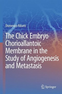 The Chick Embryo Chorioallantoic Membrane in the Study of Angiogenesis and Metastasis - Ribatti, Domenico