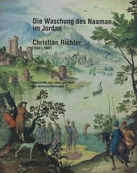 Die Waschung des Naaman im Jordan. Christian Richter (1587-1667) - Eissenhauer, Michael und Christian Richter