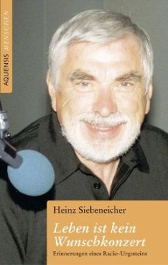 Leben ist kein Wunschkonzert - Siebeneicher, Heinz