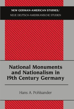 National Monuments and Nationalism in 19th Century Germany - Pohlsander, Hans A.