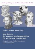 Vom Ertrag der neueren Kirchengeschichte für Kirche und Gesellschaft Vom Ertrag der neueren Kirchengeschichte für Kirche und Gesellschaft