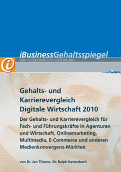 Gehalts- und Karrierevergleich Digitale Wirtschaft 2010 - Thieme, Jan;Kattenbach, Ralph