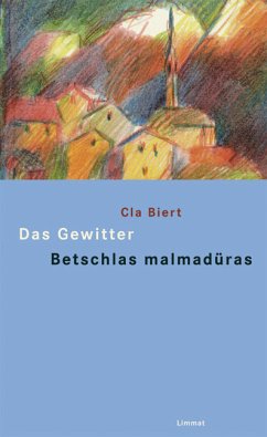 Das Gewitter und andere Erzählungen/Betschlas malmadüras ed oters raquints - Biert, Cla