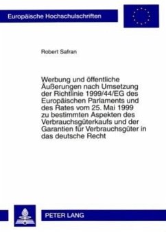 Werbung und öffentliche Äußerungen nach Umsetzung der Richtlinie 1999/44/EG des Europäischen Parlaments und des Rates vo - Safran, Robert