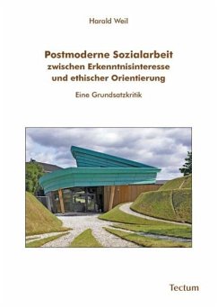 Cover Postmoderne Sozialarbeit zwischen Erkenntnisinteresse und ethischer Orientierung