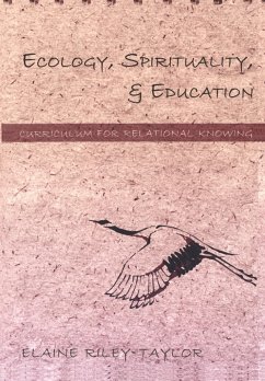 Ecology, Spirituality, and Education - Riley-Taylor, Elaine