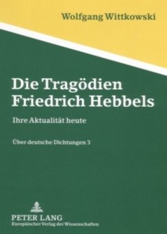 Die Tragödien Friedrich Hebbels - Wittkowski, Wolfgang