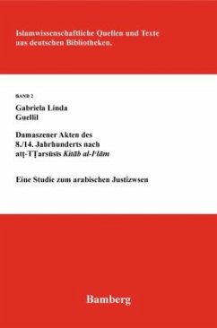 Damaszener Akten des 8./14. Jahrhunderts nach at-Tarsusis Kitab al-I'lam - Guellil, Gabriela Linda