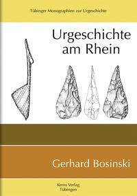 Urgeschichte am Rhein - Bosinski, Gerhard