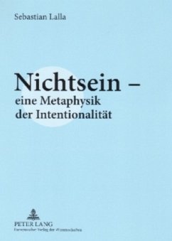 Nichtsein - eine Metaphysik der Intentionalität - Lalla, Sebastian