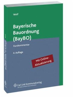 Bayerische Bauordnung (BayBO), Kurzkommentar - Wolf, Stephan