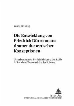 Die Entwicklung von Friedrich Dürrenmatts dramentheoretischen Konzeptionen - Young-Jin Song