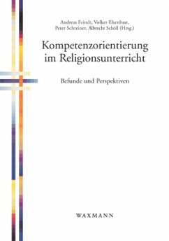 Kompetenzorientierung im Religionsunterricht - Feindt, Andreas / Elsenbast, Volker / Schreiner, Peter et al. (Hrsg.)