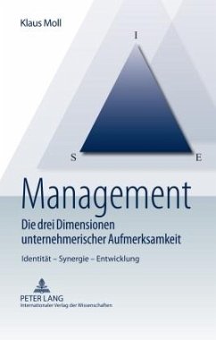 Management ¿ Die drei Dimensionen unternehmerischer Aufmerksamkeit - Moll, Klaus