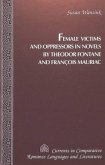 Female Victims and Oppressors in Novels by Theodor Fontane and François Mauriac Female Victims and Oppressors in Novels by Theodor Fontane and François Mauriac