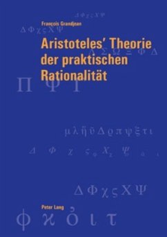 Aristoteles' Theorie der praktischen Rationalität - Grandjean, François