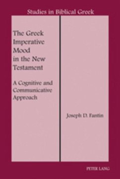 The Greek Imperative Mood in the New Testament - Fantin, Joseph D.