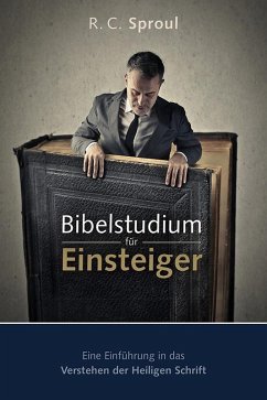 Bibelstudium für Einsteiger - Sproul, R C